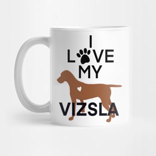 I love my vizsla (black text) Mug